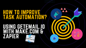 How to improve task automation using Getemail.io with Make.com and Zapier