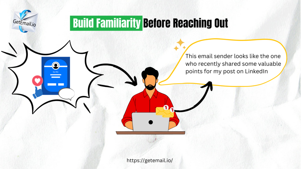 Build Familiarity Before Reaching Out