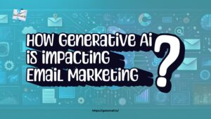 How Generative AI is Impacting Email Marketing???