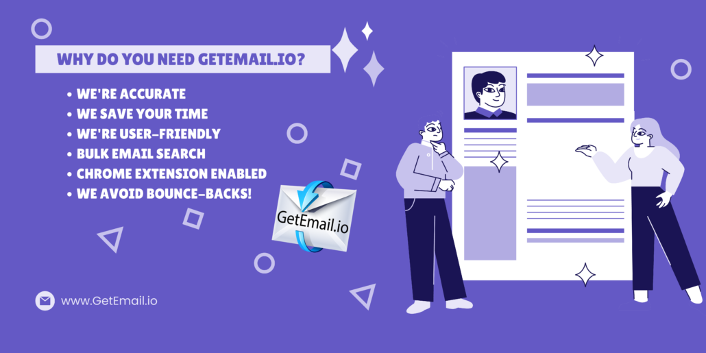 Image with text mentioning, Why do you need GetEmail.io? We're accurate, we save your time, we're user-friendly, bulk email search, chrome extension enabled, and we avoid bounce-backs!