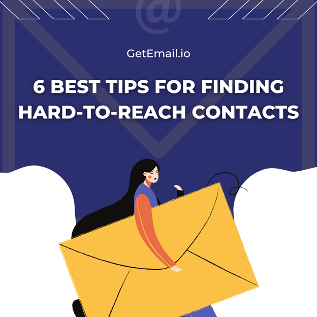 GetEmail.io Title Tag mentioning 6 best tips for finding hard to reach contacts. It also shows a girl holding an envolope on her right hand.